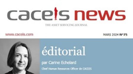 CACEIS News no. 75 - Mars 2024