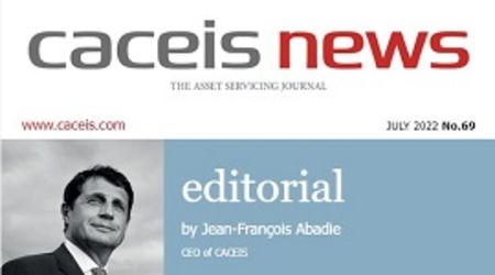 CACEIS News No. 69 - July 2022