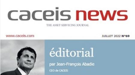 CACEIS News N69 - Juillet 2022