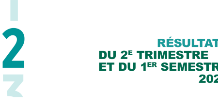 Résultats 2e trimestre et 1er semestre de l'année 2026 sont disponibles